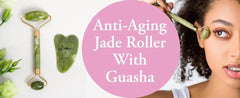 Natural Jade Gua Sha for Skin Care 30 Types
